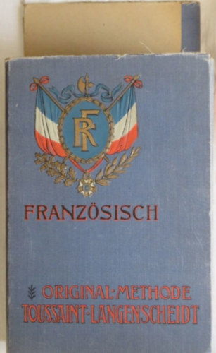 G. Langenscheidt, Dr. Karl Schmidt Charles Toussaint - Franzsisch - Original-Methode Toussaint-Langenscheidt Kursus I. u. II. (Original Franzsisch 1-36/I-VI.