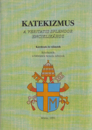 Katekizmus a Veritatis Splendor enciklik�hoz - K�rd�sek �s v�laszok (Erk�lcsteol�giai F�zetek 3.)