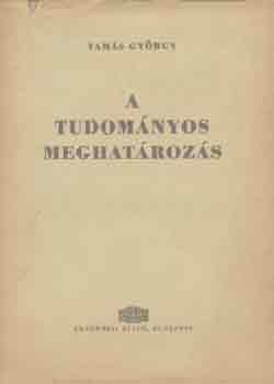 Tams Gyrgy - A tudomnyos meghatrozs