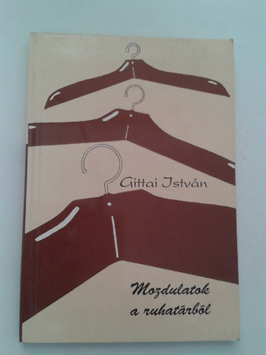 Gittai Istvn - Mozdulatok a ruhatrbl