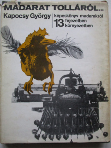 Kapocsy Gy�rgy - Madarat toll�r�l...