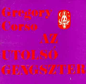 Gregory Corso - Az utols� gengszter