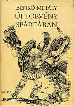 Benkő Mihály - Új törvény Spártában