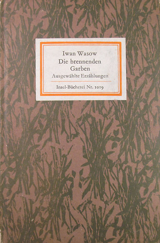 Iwan Wasow - Die brennenden Garben. Ausgewhlte Erzhlungen