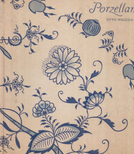 Otto Walcha - Porzellan