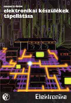 Ferenczi �d�n - Elektronikai k�sz�l�kek t�pell�t�sa
