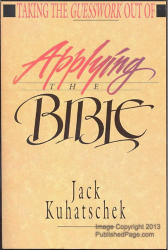 Jack Kuhatschek - Applying the Bible