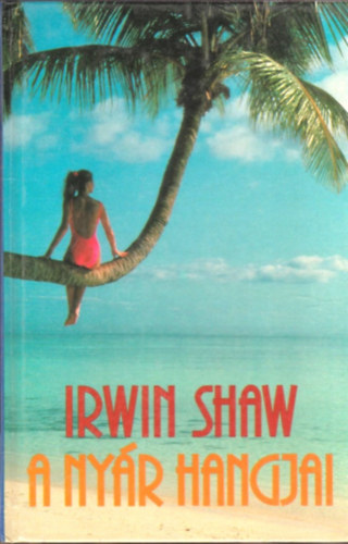Irwin Shaw - A nyr hangjai