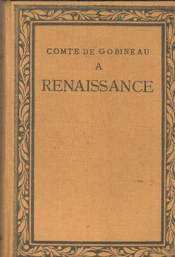 Comte de Gobineau - A renaissance - Trtnelmi jelenetek