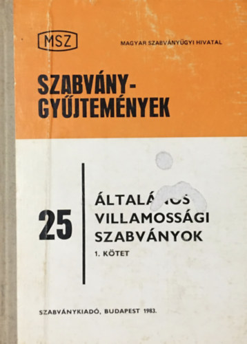Ocskay Imre  (szerk.) - �ltal�nos villamoss�gi szabv�nyok gy�jtem�nye I. k�tet - Szabv�nygy�jtem�nyek 25