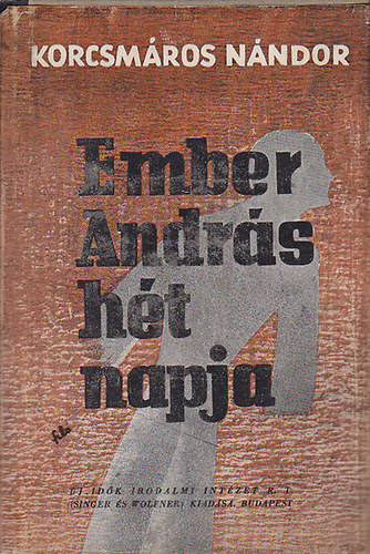 Korcsmáros Nándor - Ember András hét napja