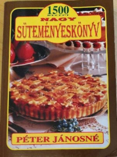 Pter Jnosn - Nagy stemnyesknyv - 1500 recept