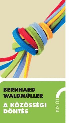 Bernhard Waldmller - A kzssgi dnts