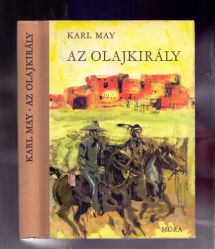 Karl May - Az olajkirly - Vadnyugati trtnet