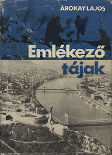 rokay Lajos - Emlkez tjak (A Szovjetuni Vrs Hadseregnek harcai nyomn)