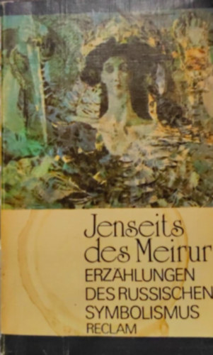 Fjodor Sologub, Alexej Remisow, Dmitri Mereshkowski, Michail Kusmin Waleri Brjussow - Jenseits des Meirur