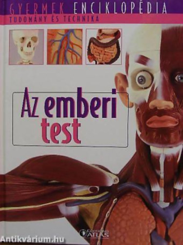 Michel Gounot - Az emberi test - Gyermek enciklop�dia - Tudom�ny �s technika