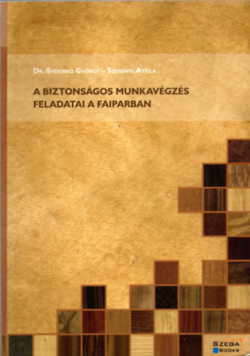 Sghelyi Imre - Biztonsgos munkavgzs a faiparban