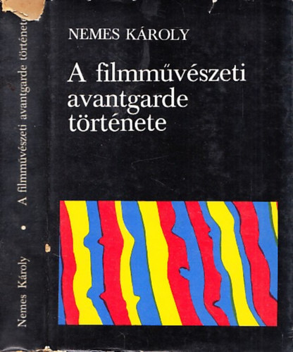 Nemes K�roly - A filmm�v�szeti avantgarde t�rt�nete