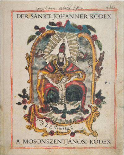 Stang Mária Boross Marietta (ford.) - A mosonszentjánosi kódex (Der Sankt-Johanner Kodex)