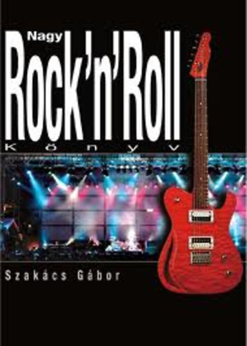 Szakcs Gbor - Nagy rock' n ' roll knyv