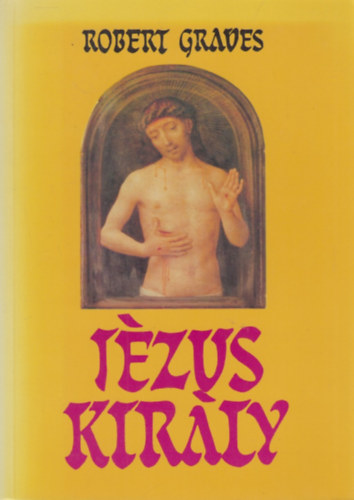 Robert Graves - Jzus kirly