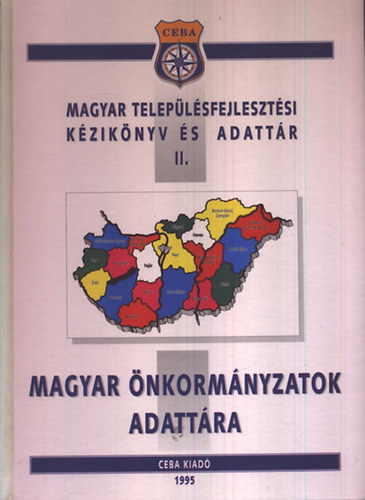 Kasza S�ndor Dr.  (szerk.) - Magyar �nkorm�nyzatok adatt�ra (Magyar telep�l�sfejleszt�si k�zik�nyv �s adatt�r II.