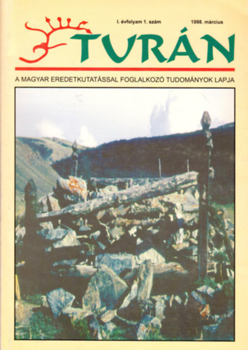 Esztergly Eld  (szerk.) - Turn [A magyar eredetkutatssal foglalkoz tudomnyok lapja] I. vfolyam 1. szm (1998. mrcius)