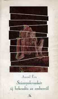Ancsel Éva - Száznyolcvankét új bekezdés az emberről