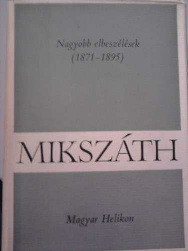 Magyar Helikon - Mikszth Klmn mvei 8.