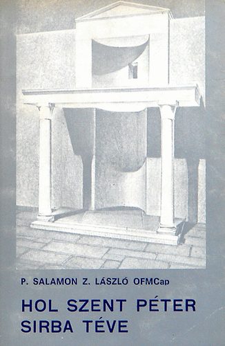 P. Salamon Z. László OFMCap - Hol Szent Péter