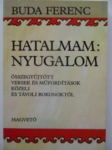 Buda Ferenc - Hatalmam: Nyugalom