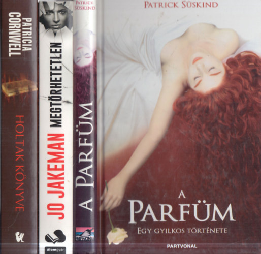 Jo Jakeman, Patrick S�skind Patrica Cornwell - 3 db krimi: Holtak k�nyve + Megt�rhetetlen + A parf�m