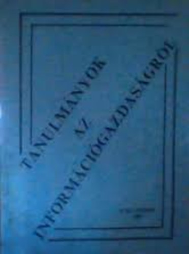 Nagy Ferenc-Szab Jzsef - Tanulmnyok az informcigazdasgrl I.-II