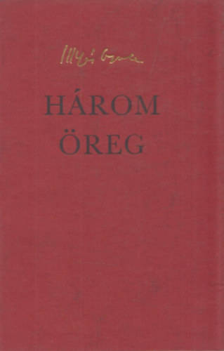 Illyés Gyula - Három öreg - Számozott