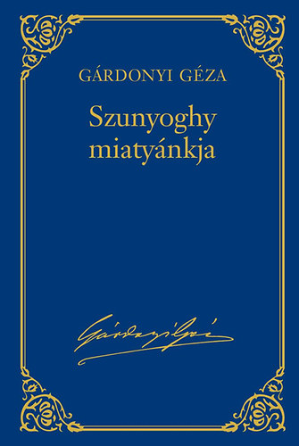G�rdonyi G�za - Szunyoghy miaty�nkja