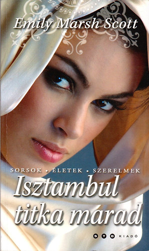 Emily Marsh Scott - Isztambul titka marad