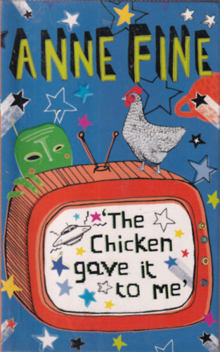 Anne Fine - The Chicken gave it to me'