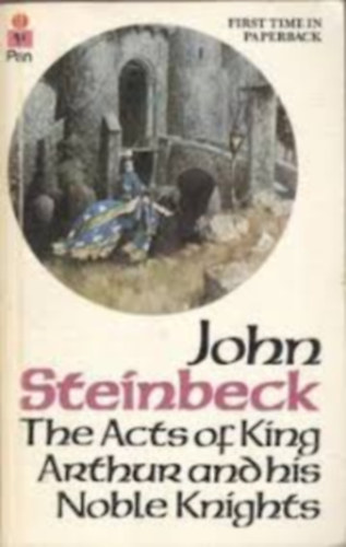 John Steinbeck - The acts of King Arthur and his noble knights