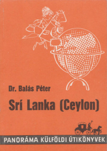 Dr. Bals Pter - Sr Lanka (Ceylon) (Panorma klfldi tiknyvek)