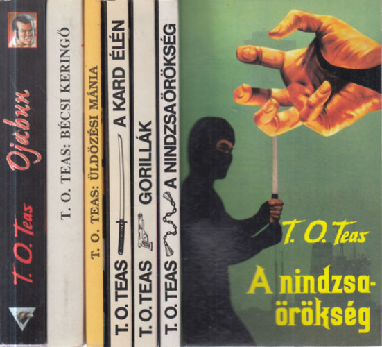 T. O. Teas  (T�tisz Andr�s) - 6 db. krimi (A nindzsa�r�ks�g + Gorill�k + A kard �l�n + �ld�z�si m�nia + B�csi kering� + Ojabun)