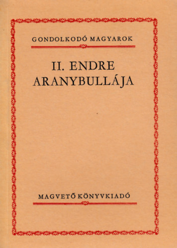 II. Endre aranybullja (Gondolkod Magyarok)
