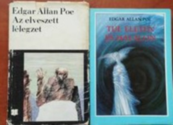 Edgar Allan Poe - 2db E. A. Poe:  Az elveszett llegzet +Tl leten s hallon