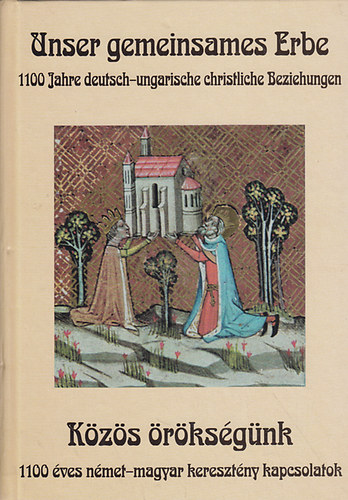 Unser gemeinsames Erbe - K�z�s �r�ks�g�nk