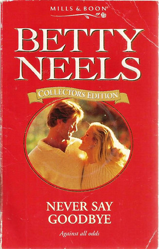 Betty Neels - Never Say Goodbye