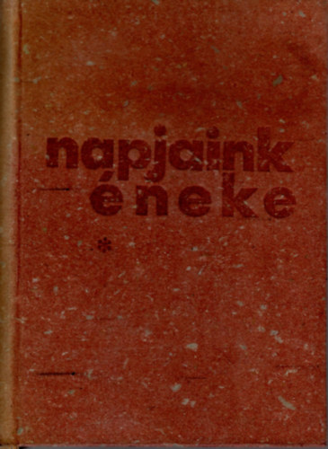 Ács Károly (szerk.) - Napjaink éneke I. kötet