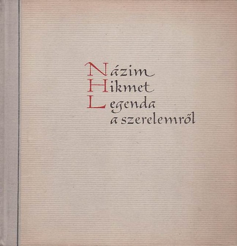 Nzim Hikmet - Legenda a szerelemrl (sznmvek)