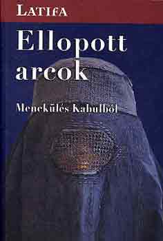 Latifa - Ellopott arcok (Menekls Kabulbl)