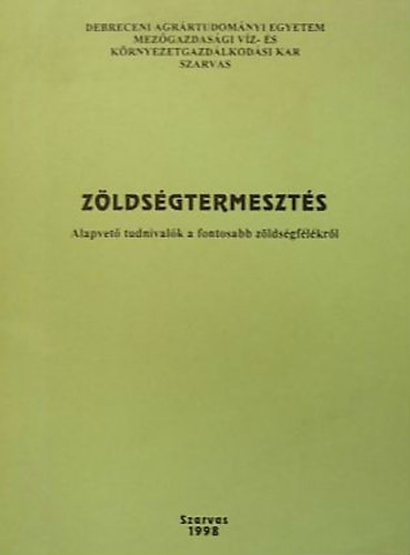 Dr. Hodossi S�ndor - Z�lds�gtermeszt�s - Alapvet� tudnival�k a fontosabb z�lds�gf�l�kr�l