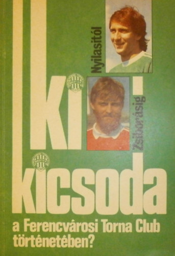 Nagy Bla - Ki kicsoda a Ferencvrosi Torna Club trtnetben? II.